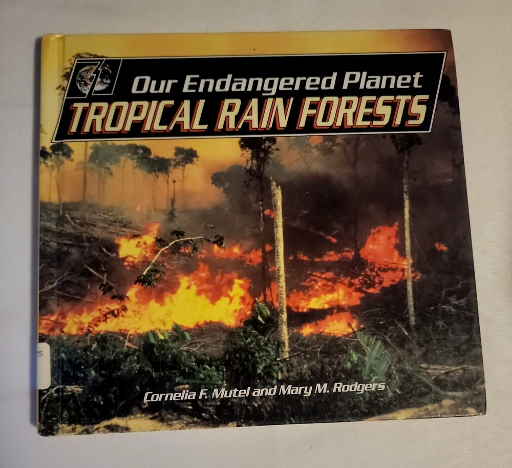 Our Endangered Planet Tropical Rain Forests Book Cornelia F Mutel & Mary Rodgers